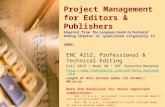 Project Management for Editors & Publishers Adapted from The Longman Guide to Technical Editing, Chapter 21 (published originally in 2006) ENC 4212, Professional.