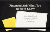Financial Aid: What You Need to Know South High School December 1, 2015 Sandy Sundstrom St. Olaf College.