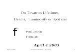 April 4 2003Tevatron Lifetimes - P. Lebrun1 f On Tevatron Lifetimes, Beams, Luminosity & Spot size Paul Lebrun Fermilab April 4 2003.