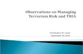 Christopher M. Lewis September 18, 2013 1.  The Terrorism Risk Insurance Act has worked and should be extended.  Terrorism, by conventional and unconventional.