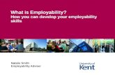What is Employability? How you can develop your employability skills Natalie Smith Employability Adviser.