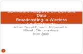 Adrian Daniel Popescu, Mohamed A. Sharaf, Cristiana Amza MDM 2009 SLA-Aware Adaptive On-Demand Data Broadcasting in Wireless Environments 1.