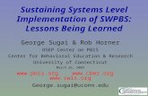 Sustaining Systems Level Implementation of SWPBS: Lessons Being Learned George Sugai & Rob Horner OSEP Center on PBIS Center for Behavioral Education &
