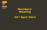 Members’ Meeting 23 rd April 2014. Victoria Mackay-Parkin Chair, Fincan.