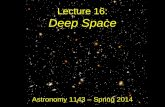 Lecture 16: Deep Space Astronomy 1143 – Spring 2014.