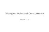 Triangles: Points of Concurrency MM1G3 e. Investigate Points of Concurrency  glish/Cullen_Stevens/trianglecenters.html.