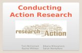 Conducting Action Research Toni McConnell Rachel Milliken Biljana Milovanovic Sarah Montefiore.