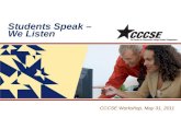 Students Speak – We Listen CCCSE Workshop, May 31, 2011.