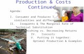 Production & Costs Continued… Agenda: I.Consumer and Producer Theory: similarities and differences II. Isoquants & The Marginal Rate of Technical Substitution.