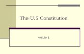 The U.S Constitution Article 1. Article I Section 1. All legislative powers herein granted shall be vested in a Congress of the United States, which shall.