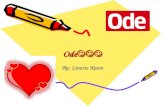 Ode Ode By: Linette Kwon. The Definition A short poetical composition proper to be set to music or sung.
