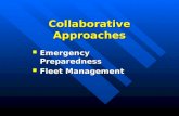 Collaborative Approaches Emergency Preparedness Emergency Preparedness Fleet Management Fleet Management.