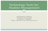 STEPHANIE HERFEL STUDENT MANAGER SCHMIDT LIBRARY YORK COLLEGE OF PENNSYLVANIA Technology Tools for Student Management 1.