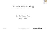 Panda Monitoring by Dr. Valeri Fine PAS / BNL 9/03/2013 PanDA Workshop @ UTA. Panda Monitoring 1.