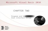 Microsoft Visual Basic 2010 CHAPTER TWO Program and Graphical User Interface Design.