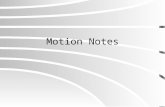 Motion Notes. Measurement A measurement is a quantity with a unit that tells what time the quantity means. For example: –3 seconds is a measurement of.