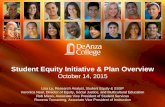Student Equity Initiative & Plan Overview October 14, 2015 Lisa Ly, Research Analyst, Student Equity & SSSP Veronica Neal, Director of Equity, Social Justice,