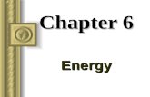 Chapter 6 Energy Energy Universe is made up of matter and energy. Energy is the mover of matter. Energy has several forms: –Kinetic, Potential, Electrical,