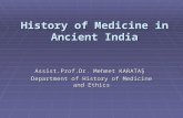History of Medicine in Ancient India Assist.Prof.Dr. Mehmet KARATAŞ Department of History of Medicine and Ethics.