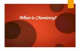 What is Chemistry?. Learning Objectives  What is chemistry?  What are the building blocks of matter?  How does matter interact?  How is matter organized?