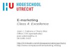 E-marketing Class 4: Excellence José J. Cabrera y Charro Msc Office 2.94 (sporadically) jose.cabrera@hu.nl 06 5395 2422 .
