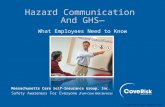 Massachusetts Care Self-Insurance Group, Inc. S afety A wareness F or E veryone from Cove Risk Services Hazard Communication And GHS— What Employees Need.
