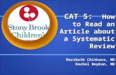 CAT 5: How to Read an Article about a Systematic Review Maribeth Chitkara, MD Rachel Boykan, MD.