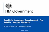 OFFICIAL – SENSITIVE English Language Requirement for Public Sector Workers Draft Code of Practice Consultation.