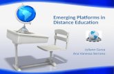 Emerging Platforms in Distance Education Juliann Garza Ana Vanessa Serrano.