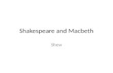 Shakespeare and Macbeth Shew. The Globe Stage Balcony Thrust Stage: Main Stage Groundlings: Cheap Seats Heaven Hell Tiring Area: Backstage Area Stage.