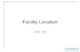 Facility Location OPS 370. Where Would You Locate? Amusement Park Pharmacy Distribution Center Chemical Plant.