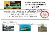 Managing Dredged Sediment for Beneficial Purpose, A Conceptual Framework John L. Childs, P.E. Corps of Engineers-Engineer Research and Development Center.