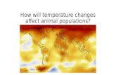 How will temperature changes affect animal populations?