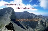Mythology Tour Welcome to Our Mt. Olympus You are going to give a presentation of a Greek mythological god or goddess.