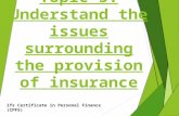 Topic 5: Understand the issues surrounding the provision of insurance ifs Certificate in Personal Finance (CPF5)