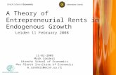 A Theory of Entrepreneurial Rents in Endogenous Growth 11-02-2008 Mark Sanders Utrecht School of Economics Max Planck Institute of Economics m.sanders@econ.uu.nl.