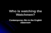 Who is watching the Watchmen? Contemporary film in the English classroom.