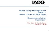Company Confidential 1 Other Party Management (OPMT) 9104/1 Special Sub Team Recommendation Summary Tim Lee & Ian Folland June 23, 2010.