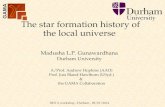 The star formation history of the local universe A/Prof. Andrew Hopkins (AAO) Prof. Joss Bland-Hawthorn (USyd.) & the GAMA Collaboration Madusha L.P. Gunawardhana.