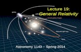 Astronomy 1143 – Spring 2014 Lecture 19: General Relativity.