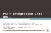 New England Region Homeless Management Information System PATH Integration Into HMIS Richard Rankin, Data Remedies, LLC Melinda Bussino, Brattleboro Area.
