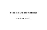 Medical Abbreviations Practicum in HST I. A & P Anatomy & physiology.