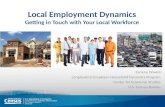 Local Employment Dynamics Getting in Touch with Your Local Workforce Earlene Dowell Longitudinal Employer-Household Dynamics Program Center for Economic.