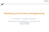 Modeling of Surface Roughening M. Andersen, S. Sharafat, N. Ghoniem HAPL Surface-Thermomechanics in W and Sic Armor UCLA Workshop May 16 th 2006.
