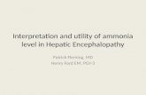 Interpretation and utility of ammonia level in Hepatic Encephalopathy Patrick Fleming, MD Henry Ford EM; PGY-3.