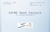 SACME Book Project (a living document) November 13, 2015 12-12:45pm William Rayburn, MD, MBA David Davis, MD.