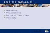 7:07 PM RELS 225 2009-01-21 Attendance Announcements Review of last class Theosophy.
