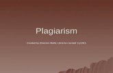 Plagiarism Created by Emerson Wolfe, Librarian revised 11/2015.