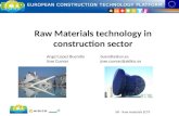 Raw materials in construction sector SIP - Raw materials ECTP Raw Materials technology in construction sector Angel Lopez Buendia buendia@uv.es Jose Cuevasjose.cuevas@aidico.es.