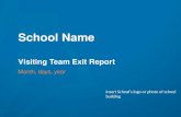 School Name Visiting Team Exit Report Month, days, year Insert School’s logo or photo of school building.